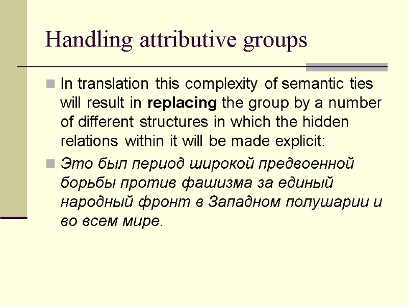 Handling attributive groups In translation this complexity of semantic ties will result in replacing